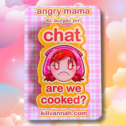 Chat Are We Cooked - Streaming Meme - XL Acrylic Pin