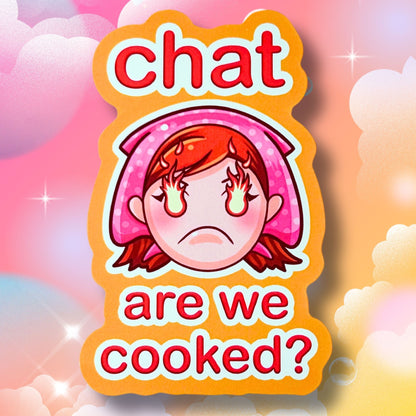Chat Are We Cooked - Streaming Meme - Glossy Vinyl Sticker