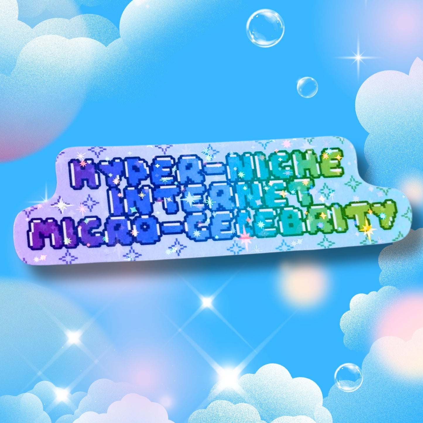 Hyper-niche Internet Micro Celebrity - Holographic Sticker