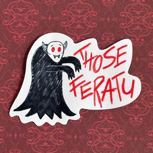 Those Feratu - Nosferatu and Vampire inspired vinyl sticker