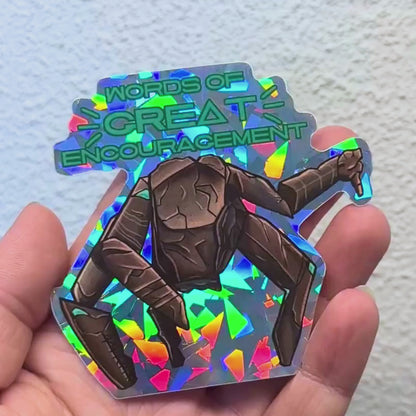 Words Of Great Encouragement - Holographic Sticker - Project Hail Mary Rocky inspired